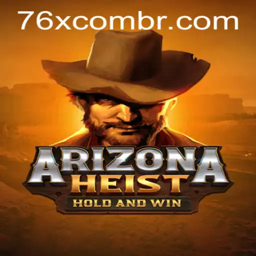 ArizonaHeist: Unveiling the Thrills of the Wild West